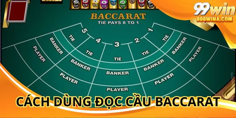 Cách Dùng Đọc Cầu Baccarat Kèm Chiến Thuật Tại 99win