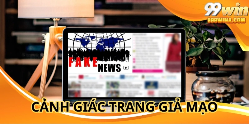 Cảnh giác trang giả mạo, bảo vệ tiền cược