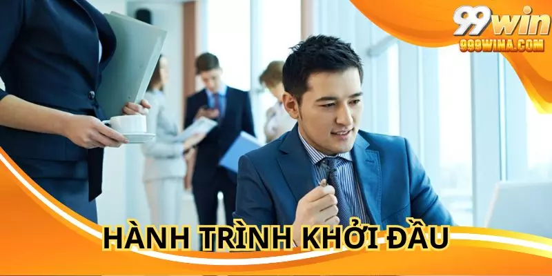 Hành trình khởi đầu sự nghiệp đầy gian nan