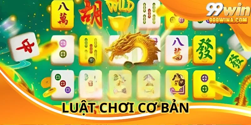 Luật chơi nổ hũ đường mạt chược khá dễ hiểu
