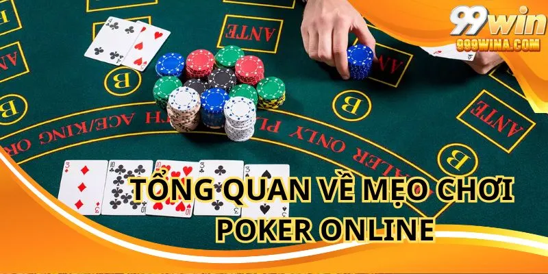 Mẹo chơi poker online giúp người chơi làm chủ ván game