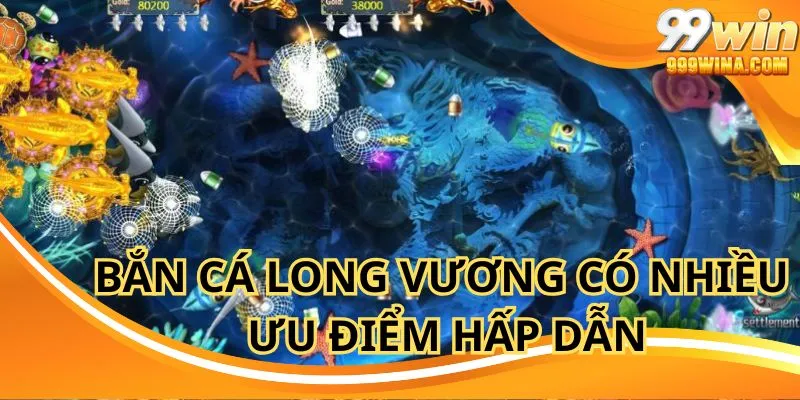 Người chơi được trải nghiệm bắn cá long vương 3D hấp dẫn