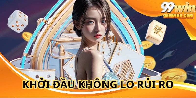 Nhận thưởng thành viên mới 99k chào tân thủ – khởi đầu không lo rủi ro