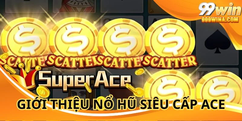 Game nổ hũ siêu cấp ACE được nhiều người mê