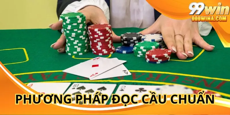 Phương pháp trong Cách dùng đọc cầu baccarat hiệu quả