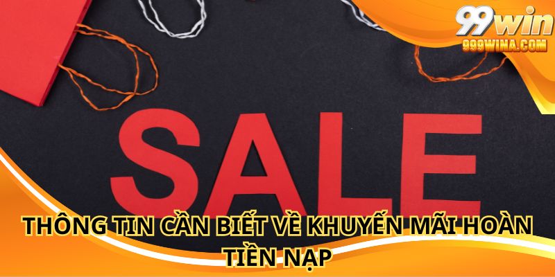 Thông tin cần biết về khuyến mãi hoàn tiền nạp